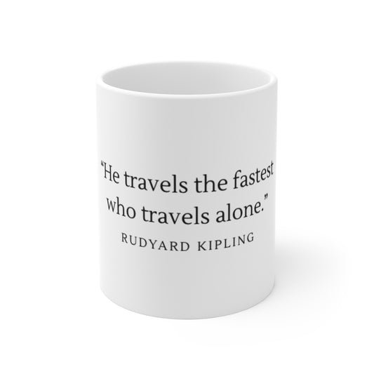 "He travels the fastest who travels alone" Quote Mug | Edward Kipling Coffee Cup